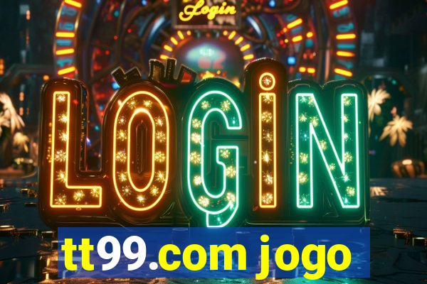 tt99.com jogo